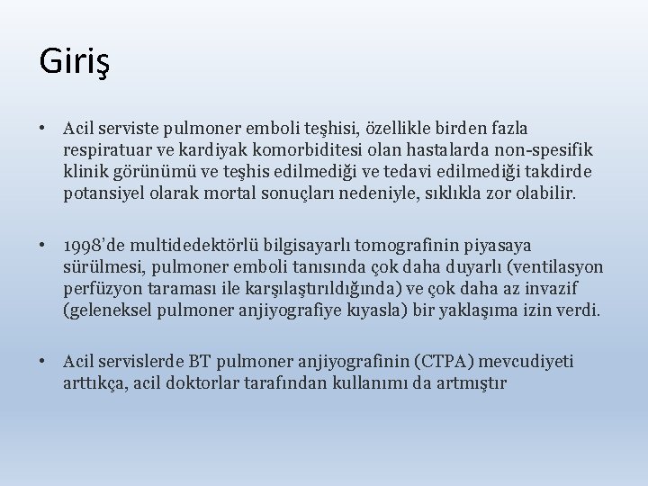 Giriş • Acil serviste pulmoner emboli teşhisi, özellikle birden fazla respiratuar ve kardiyak komorbiditesi