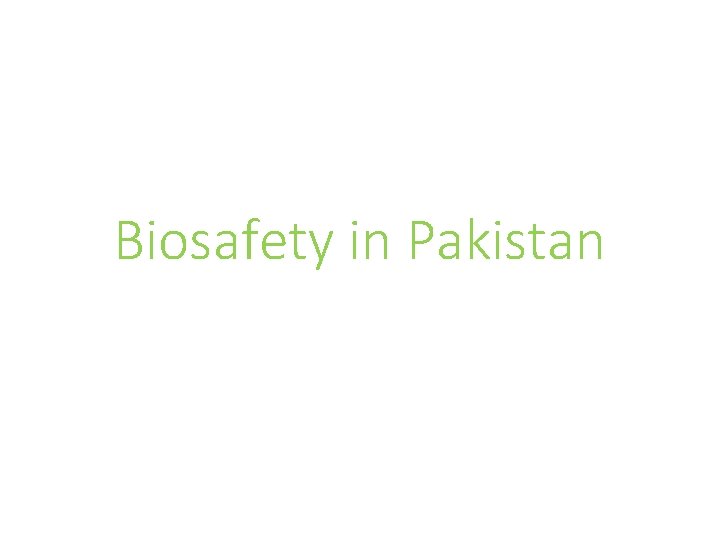 Biosafety in Pakistan 