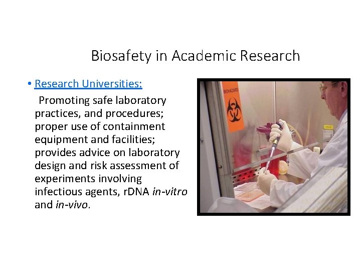 Biosafety in Academic Research • Research Universities: Promoting safe laboratory practices, and procedures; proper