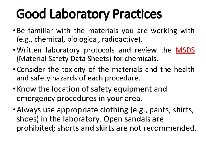 Good Laboratory Practices • Be familiar with the materials you are working with (e.