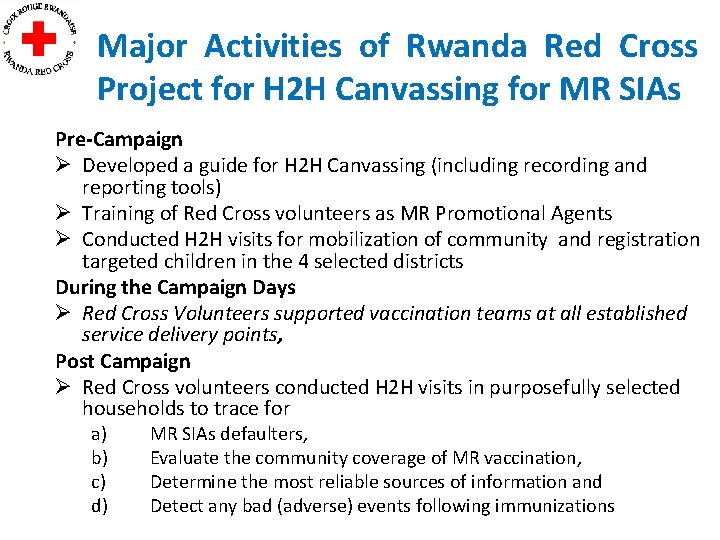 Major Activities of Rwanda Red Cross Project for H 2 H Canvassing for MR