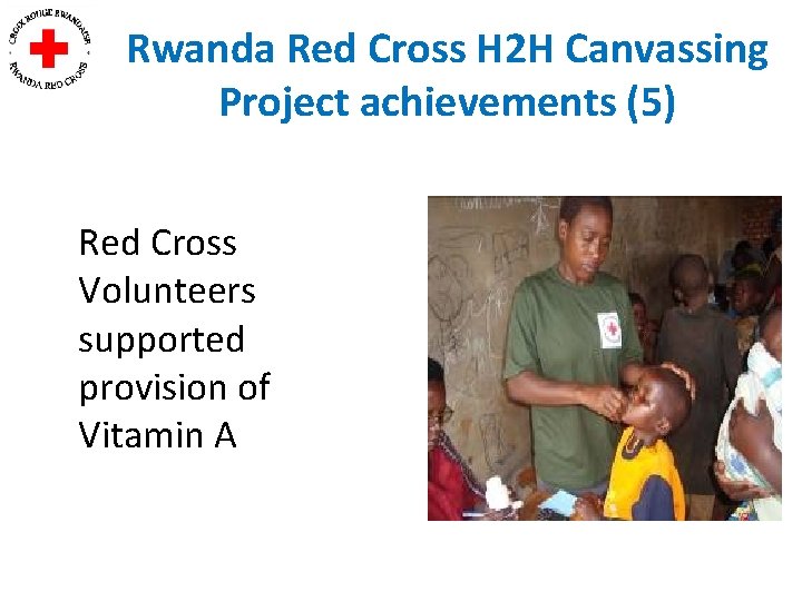 Rwanda Red Cross H 2 H Canvassing Project achievements (5) Red Cross Volunteers supported