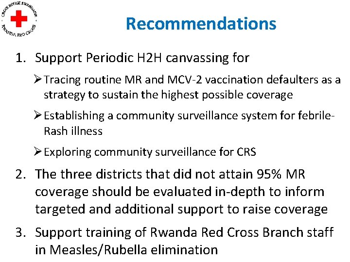 Recommendations 1. Support Periodic H 2 H canvassing for Ø Tracing routine MR and