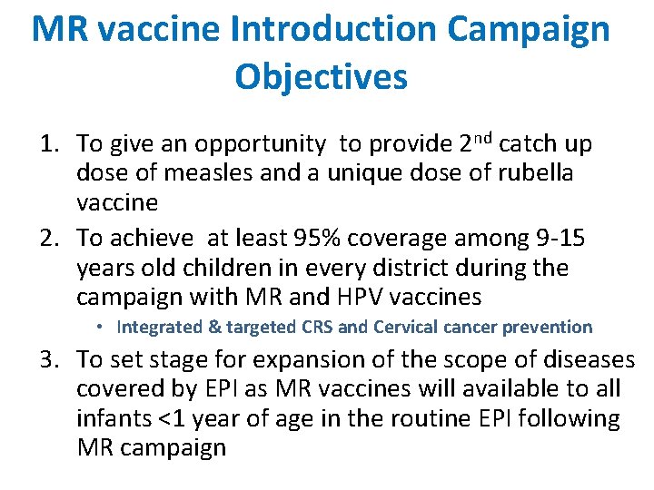 MR vaccine Introduction Campaign Objectives 1. To give an opportunity to provide 2 nd