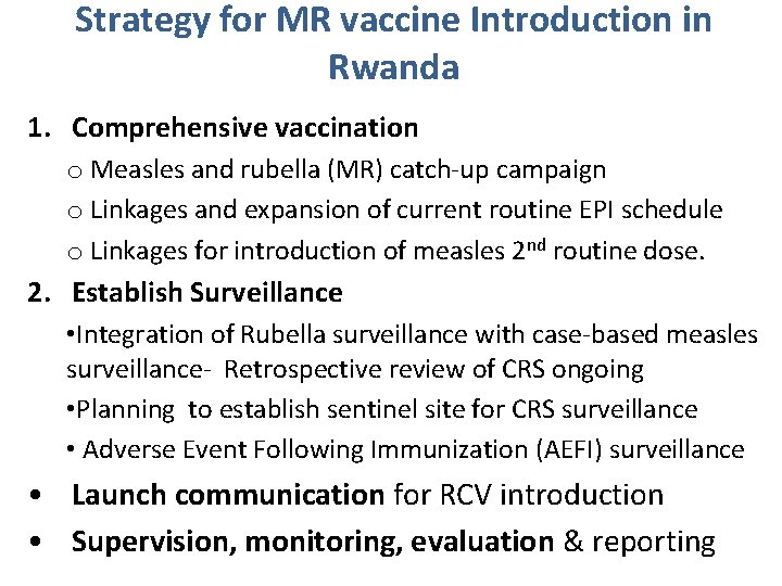 Strategy for MR vaccine Introduction in Rwanda 1. Comprehensive vaccination o Measles and rubella