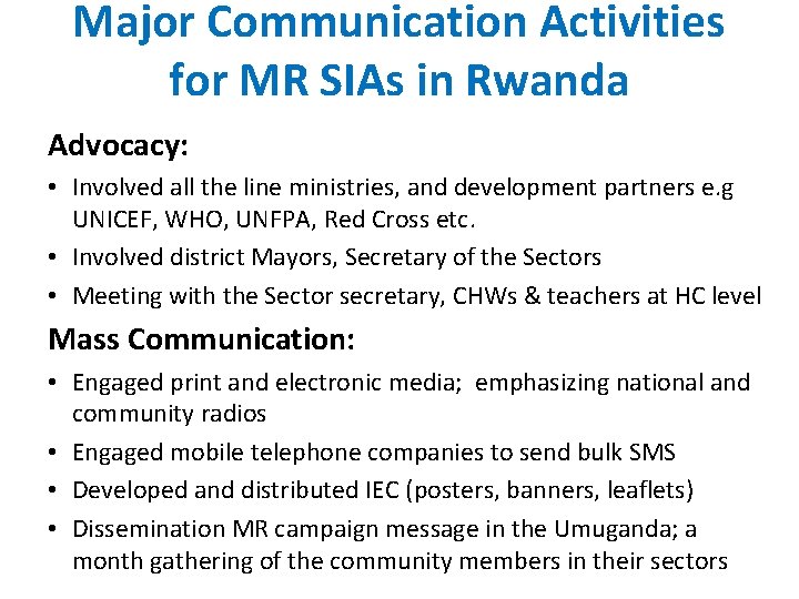 Major Communication Activities for MR SIAs in Rwanda Advocacy: • Involved all the line