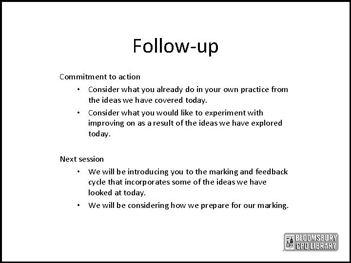 Follow-up Commitment to action • Consider what you already do in your own practice