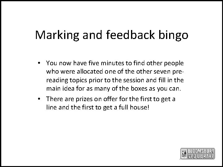 Marking and feedback bingo • You now have five minutes to find other people