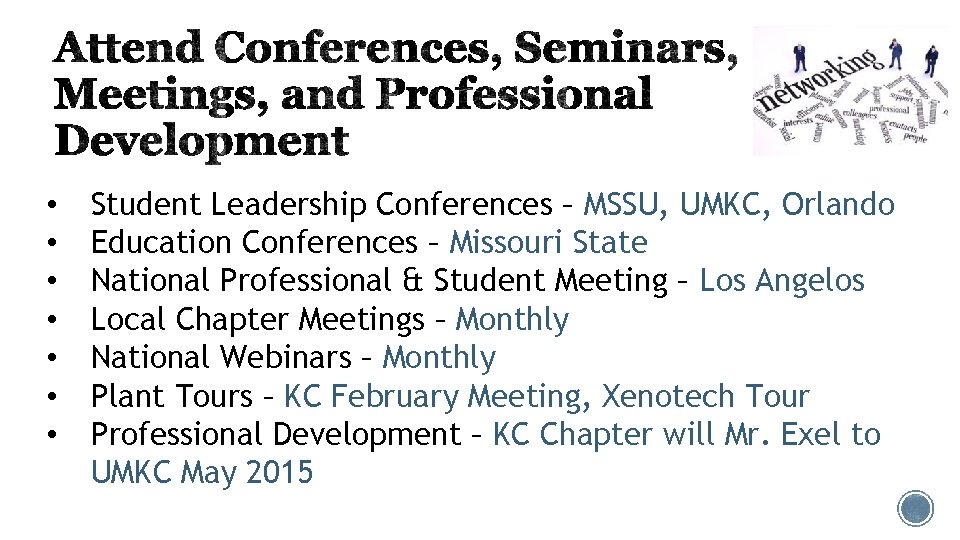  • • Student Leadership Conferences – MSSU, UMKC, Orlando Education Conferences – Missouri