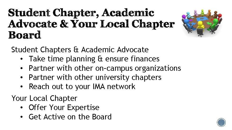 Student Chapters & Academic Advocate • Take time planning & ensure finances • Partner