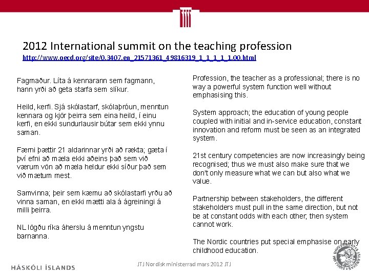 2012 International summit on the teaching profession http: //www. oecd. org/site/0, 3407, en_21571361_49816319_1_1_1, 00.