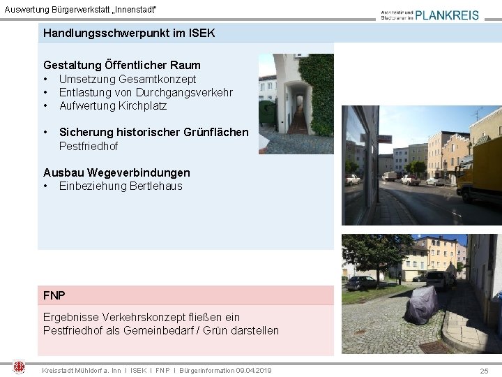 Auswertung Bürgerwerkstatt „Innenstadt“ Handlungsschwerpunkt im ISEK Gestaltung Öffentlicher Raum • Umsetzung Gesamtkonzept • Entlastung