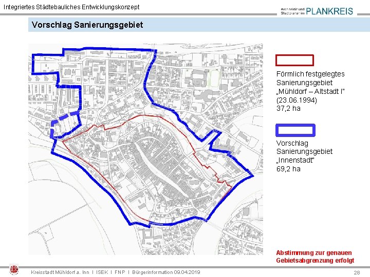 Integriertes Städtebauliches Entwicklungskonzept Vorschlag Sanierungsgebiet Förmlich festgelegtes Sanierungsgebiet „Mühldorf – Altstadt I“ (23. 06.