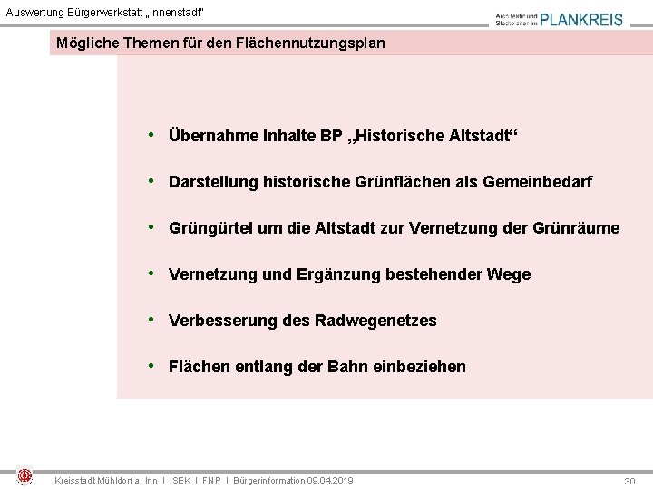 Auswertung Bürgerwerkstatt „Innenstadt“ Mögliche Themen für den Flächennutzungsplan • Übernahme Inhalte BP „Historische Altstadt“