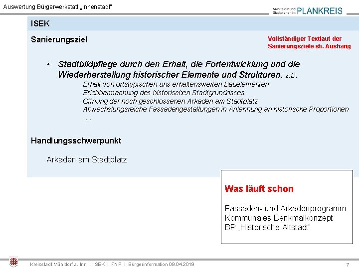 Auswertung Bürgerwerkstatt „Innenstadt“ ISEK Sanierungsziel Vollständiger Textlaut der Sanierungsziele sh. Aushang • Stadtbildpflege durch