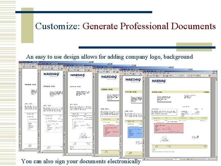 Customize: Generate Professional Documents An easy to use design allows for adding company logo,