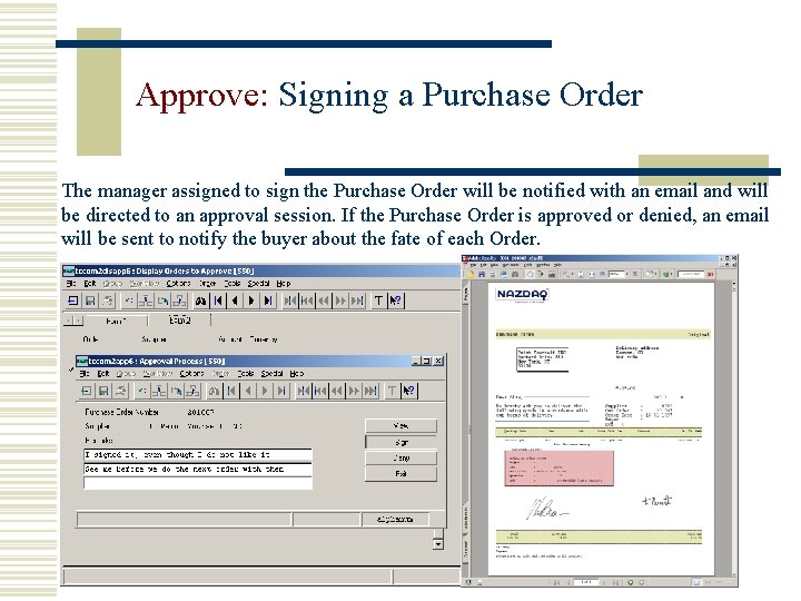 Approve: Signing a Purchase Order The manager assigned to sign the Purchase Order will