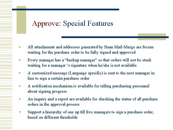Approve: Special Features • All attachments and addresses generated by Baan Mail-Merge are frozen