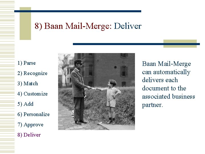 8) Baan Mail-Merge: Deliver 1) Parse 2) Recognize 3) Match 4) Customize 5) Add