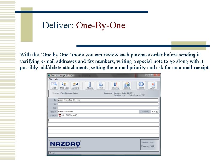 Deliver: One-By-One With the “One by One” mode you can review each purchase order