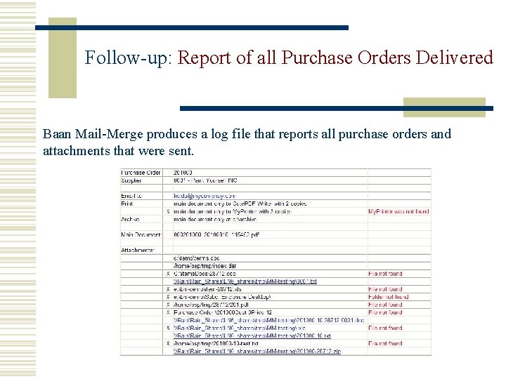 Follow-up: Report of all Purchase Orders Delivered Baan Mail-Merge produces a log file that