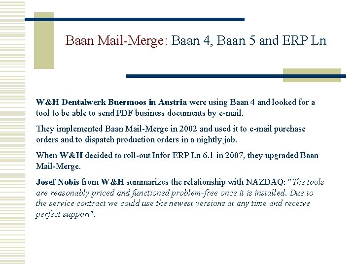 Baan Mail-Merge: Baan 4, Baan 5 and ERP Ln W&H Dentalwerk Buermoos in Austria