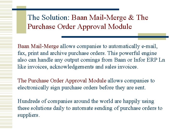 The Solution: Baan Mail-Merge & The Purchase Order Approval Module Baan Mail-Merge allows companies
