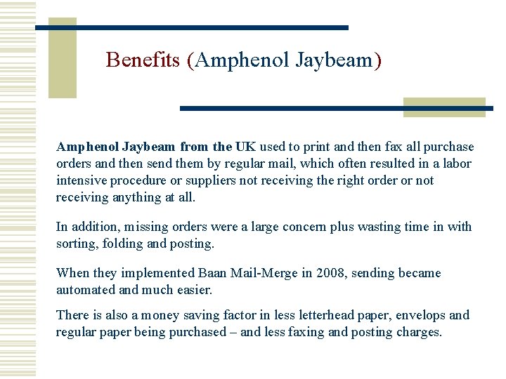 Benefits (Amphenol Jaybeam) Amphenol Jaybeam from the UK used to print and then fax