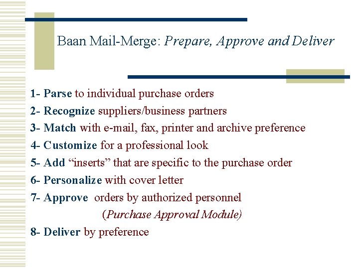 Baan Mail-Merge: Prepare, Approve and Deliver 1 - Parse to individual purchase orders 2