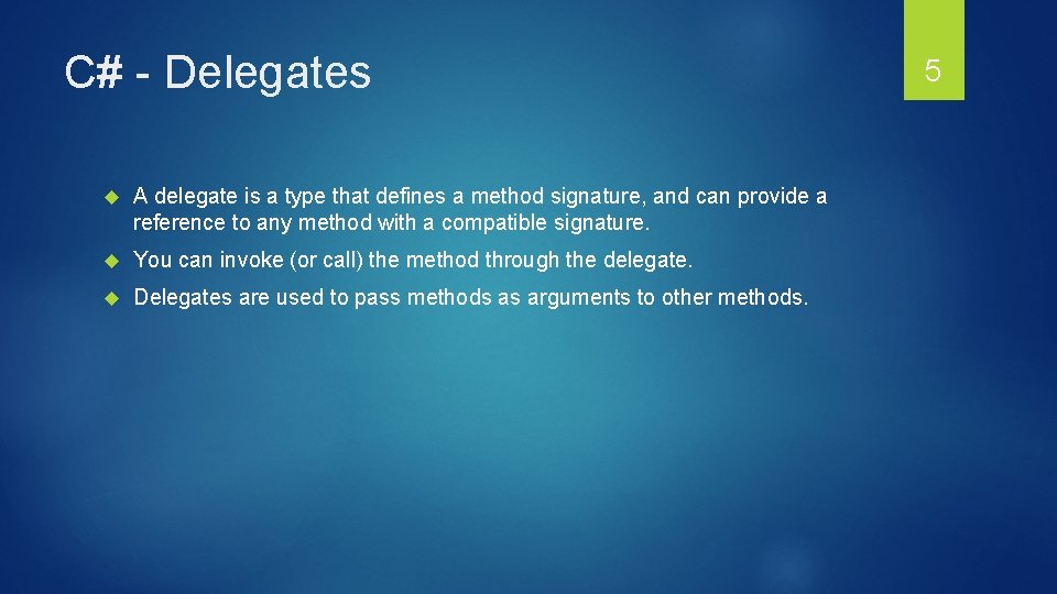 C# - Delegates A delegate is a type that defines a method signature, and C# - Delegates A delegate is a type that defines a method signature, and