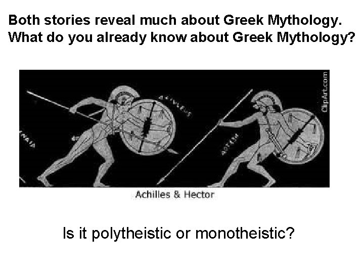 Both stories reveal much about Greek Mythology. What do you already know about Greek