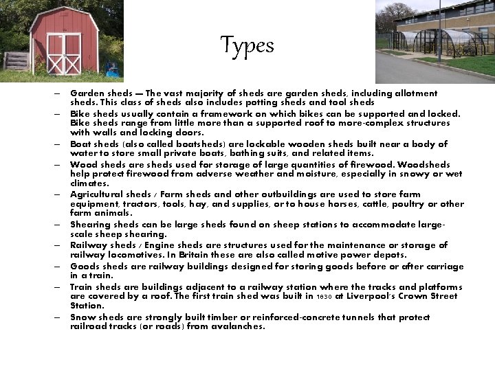 Types – Garden sheds — The vast majority of sheds are garden sheds, including