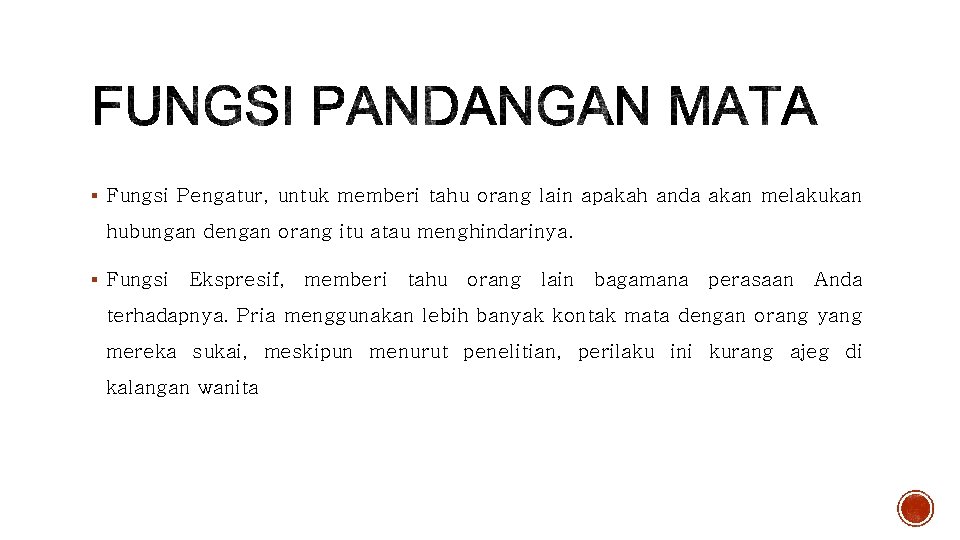 § Fungsi Pengatur, untuk memberi tahu orang lain apakah anda akan melakukan hubungan dengan