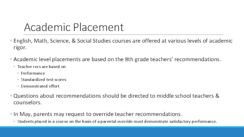 Academic Placement ◦ English, Math, Science, & Social Studies courses are offered at various