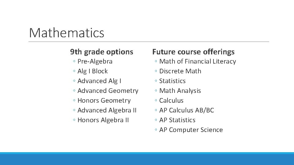 Mathematics 9 th grade options ◦ Pre-Algebra ◦ Alg I Block ◦ Advanced Alg