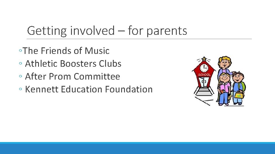 Getting involved – for parents ◦ The Friends of Music ◦ Athletic Boosters Clubs