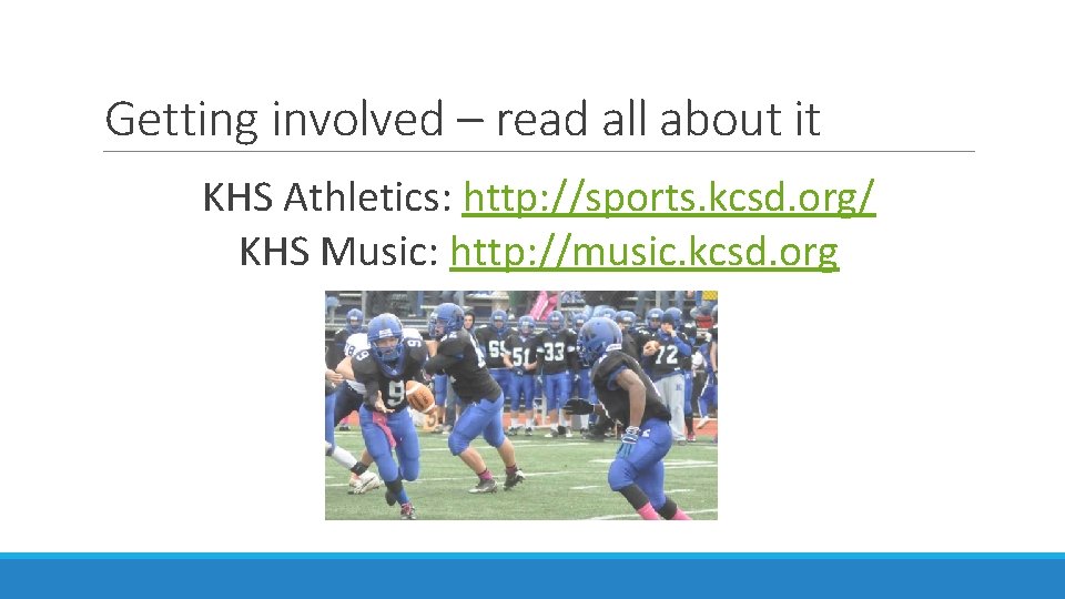 Getting involved – read all about it KHS Athletics: http: //sports. kcsd. org/ KHS