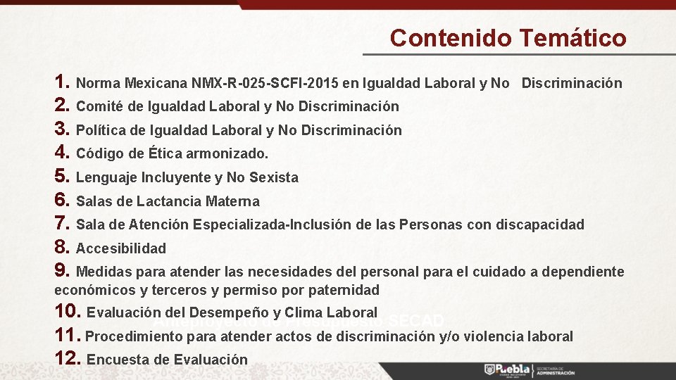 Contenido Temático 1. Norma Mexicana NMX-R-025 -SCFI-2015 en Igualdad Laboral y No Discriminación 2.