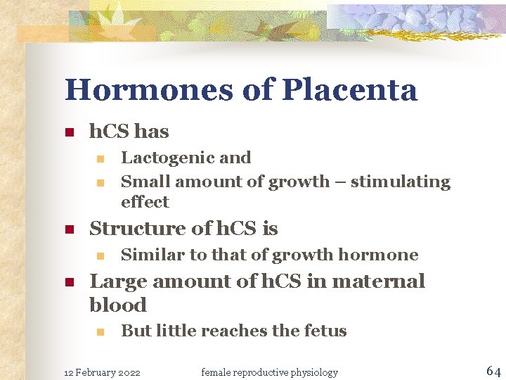 Hormones of Placenta n h. CS has n n n Structure of h. CS