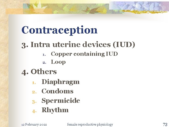Contraception 3. Intra uterine devices (IUD) 1. 2. Copper containing IUD Loop 4. Others