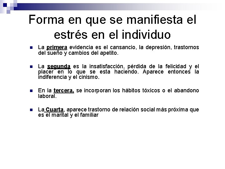 Forma en que se manifiesta el estrés en el individuo n La primera evidencia