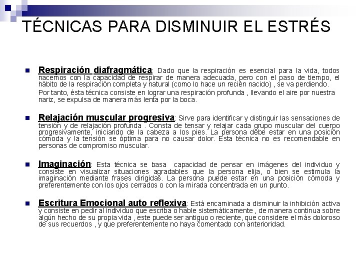 TÉCNICAS PARA DISMINUIR EL ESTRÉS n Respiración diafragmática: n Relajación muscular progresiva: Sirve para