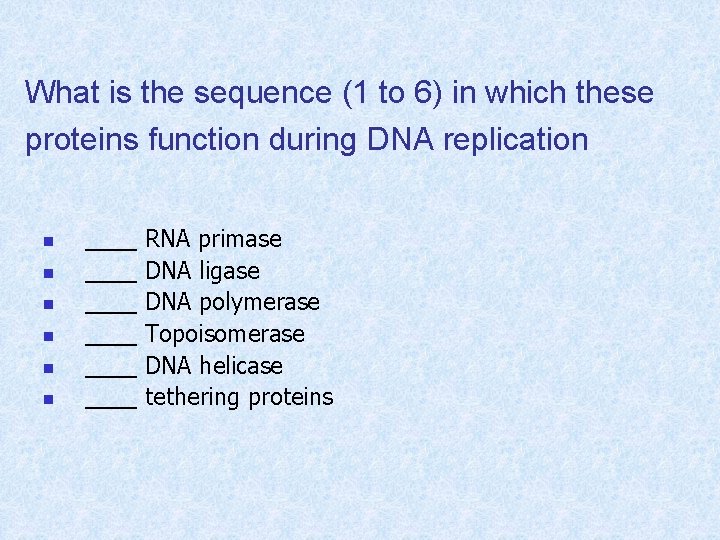 What is the sequence (1 to 6) in which these proteins function during DNA