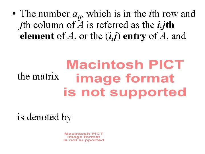  • The number aij, which is in the ith row and jth column
