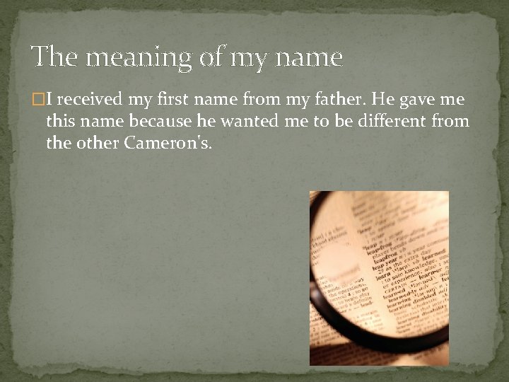 The meaning of my name �I received my first name from my father. He