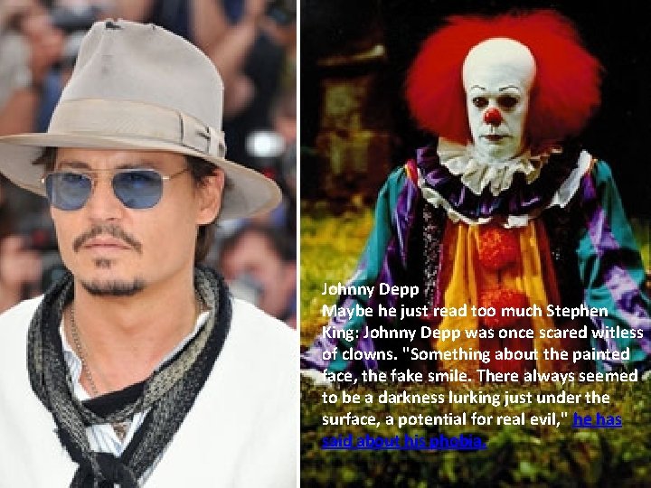 Johnny Depp Maybe he just read too much Stephen King: Johnny Depp was once