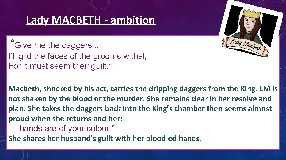 Lady MACBETH - ambition “Give me the daggers. . . I’ll gild the faces Lady MACBETH - ambition “Give me the daggers. . . I’ll gild the faces