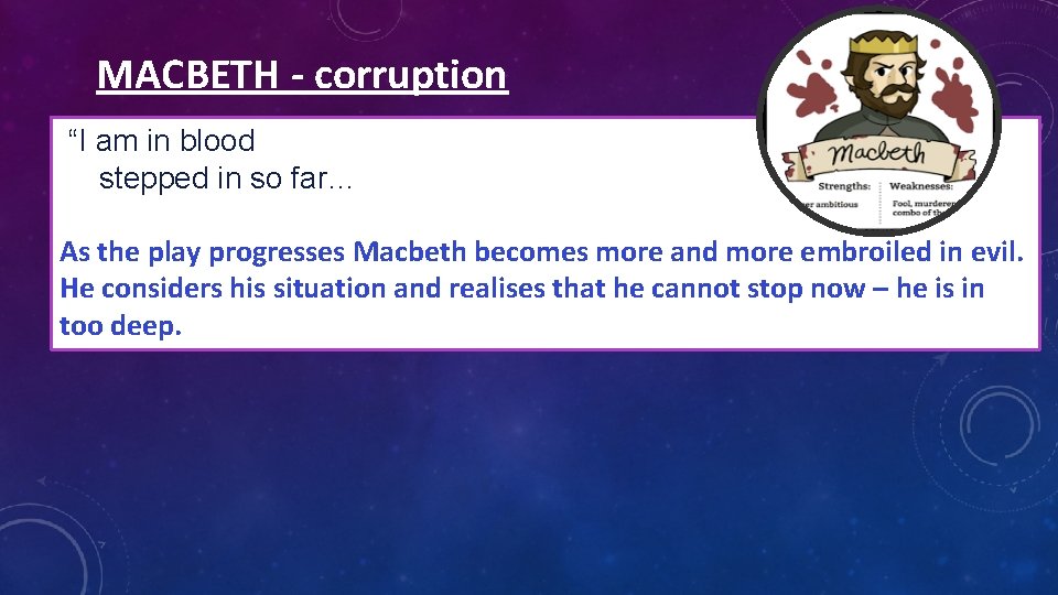 MACBETH - corruption “I am in blood stepped in so far… As the play MACBETH - corruption “I am in blood stepped in so far… As the play