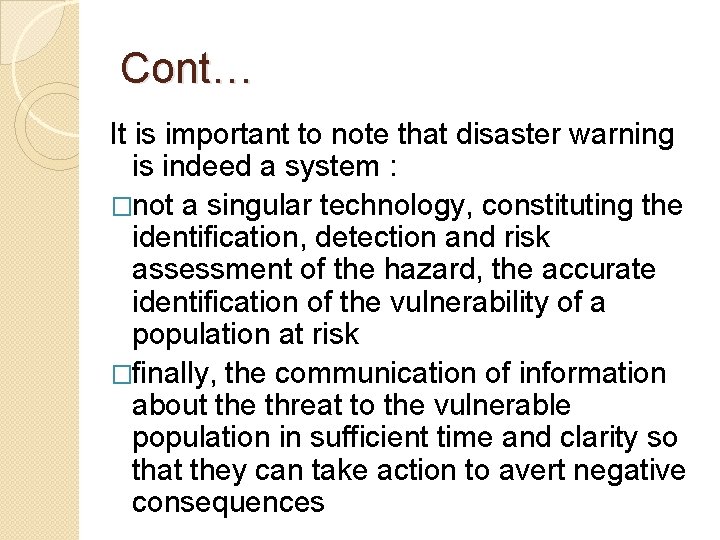 Cont… It is important to note that disaster warning is indeed a system :