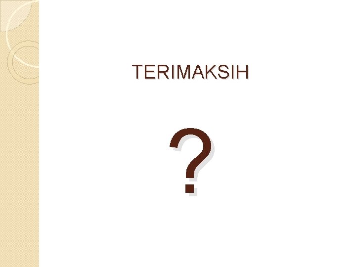 TERIMAKSIH ? 